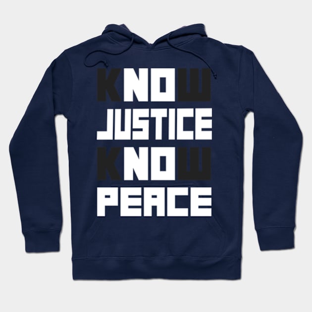 know justice know peace Hoodie by TshirtMA